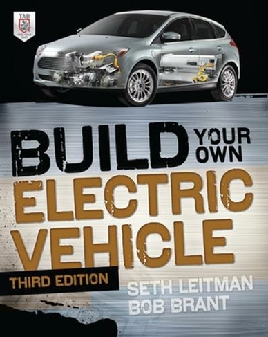 Build Your Own Electric Vehicle, Third Edition: (Build Your Own 3rd edition)