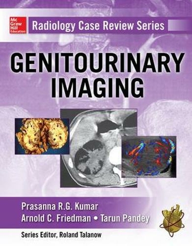 Radiology Case Review Series: Genitourinary Imaging: (Annotated edition)