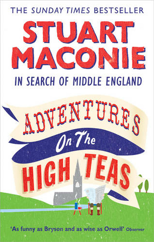 Adventures on the High Teas: In Search of Middle England