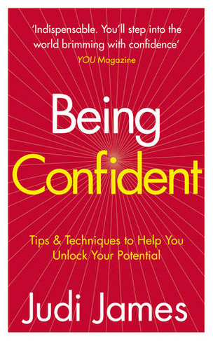 Being Confident: Tips and Techniques to Help You Unlock Your Potential