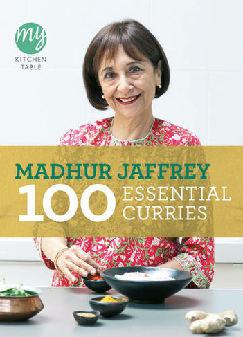 My Kitchen Table: 100 Essential Curries: (My Kitchen)