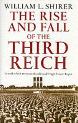 Rise And Fall Of The Third Reich