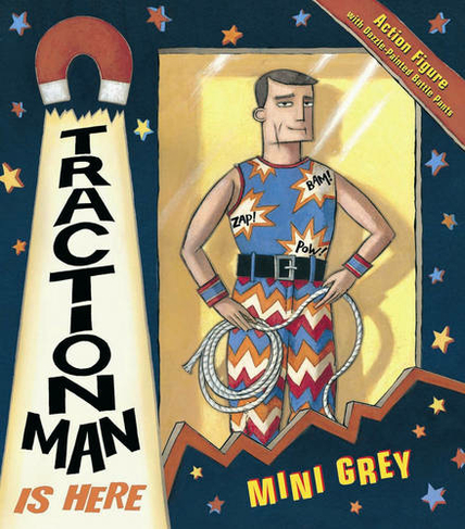 Traction Man Is Here: (Traction Man)