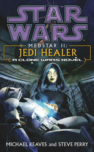 Star Wars: Medstar II - Jedi Healer: (Star Wars)