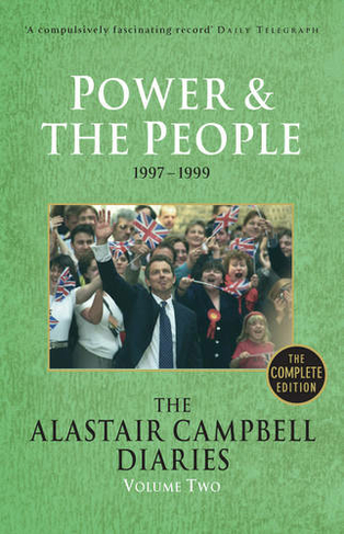 Diaries Volume Two: Power and the People (The Alastair Campbell Diaries)