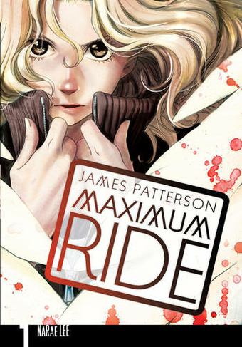 Maximum Ride: Manga Volume 1: (Maximum Ride Manga Series)