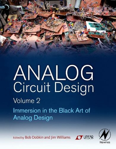 Analog Circuit Design Volume 2: Immersion in the Black Art of Analog Design
