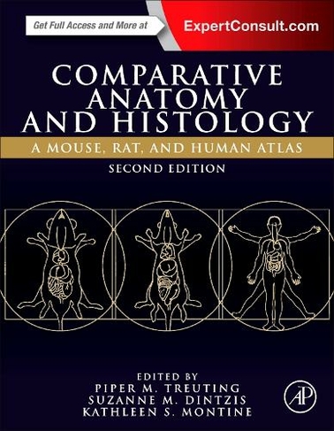 Comparative Anatomy and Histology: A Mouse, Rat, and Human Atlas (2nd edition)