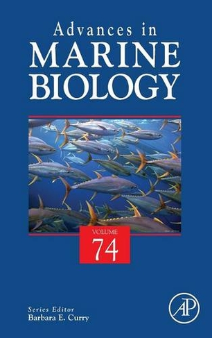 Advances in Marine Biology: Volume 74 (Advances in Marine Biology)