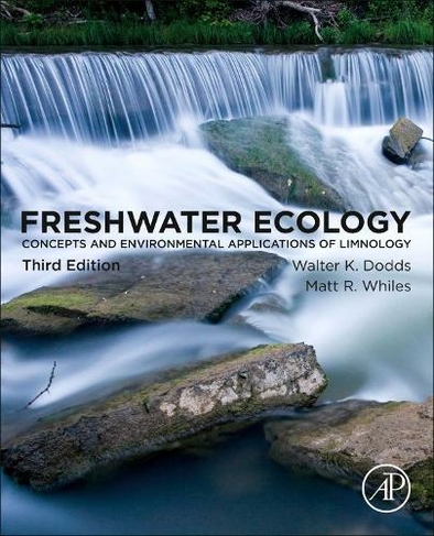 Freshwater Ecology: Concepts and Environmental Applications of Limnology (Aquatic Ecology 3rd edition)