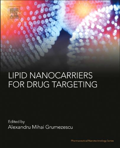 Lipid Nanocarriers for Drug Targeting: (Pharmaceutical Nanotechnology)