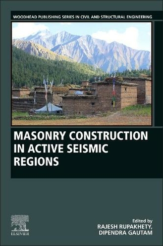 Masonry Construction in Active Seismic Regions: (Woodhead Publishing Series in Civil and Structural Engineering)