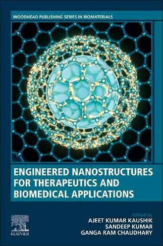 Engineered Nanostructures for Therapeutics and Biomedical Applications: (Woodhead Publishing Series in Biomaterials)