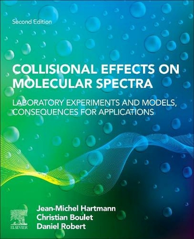 Collisional Effects on Molecular Spectra: Laboratory Experiments and Models, Consequences for Applications (2nd edition)