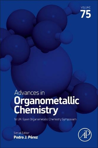 Advances in Organometallic Chemistry: Volume 75