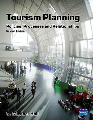 Tourism Planning: Policies, Processes and Relationships (Themes in Tourism 2nd edition)