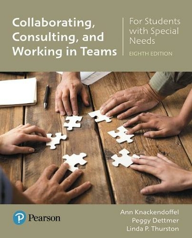 Collaborating, Consulting, and Working in Teams for Students with Special Needs: (8th edition)