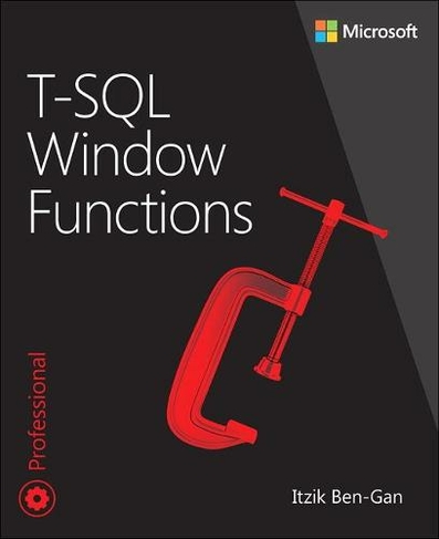 T-SQL Window Functions: For data analysis and beyond (Developer Reference 2nd edition)