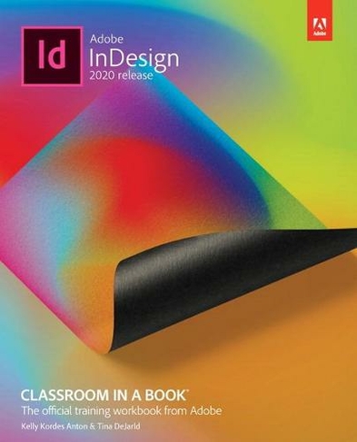 Adobe InDesign Classroom in a Book (2020 release): (Classroom in a Book)