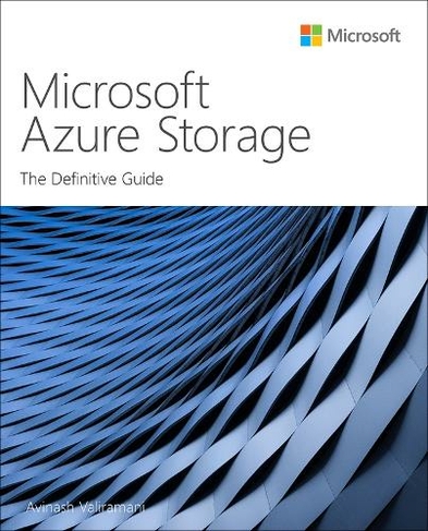 Microsoft Azure Storage: The Definitive Guide (IT Best Practices - Microsoft Press)