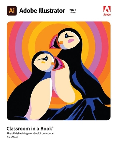 Adobe Illustrator Classroom in a Book (2022 release): (Classroom in a Book)