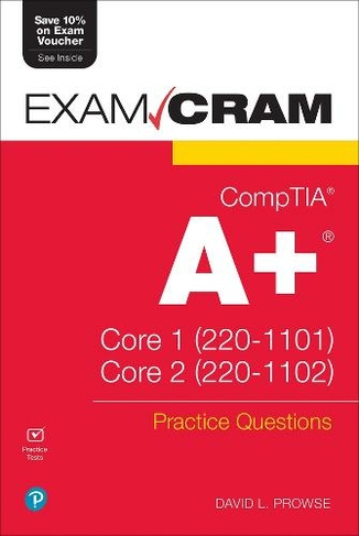 CompTIA A+ Practice Questions Exam Cram Core 1 (220-1101) and Core 2 (220-1102): (Exam Cram)