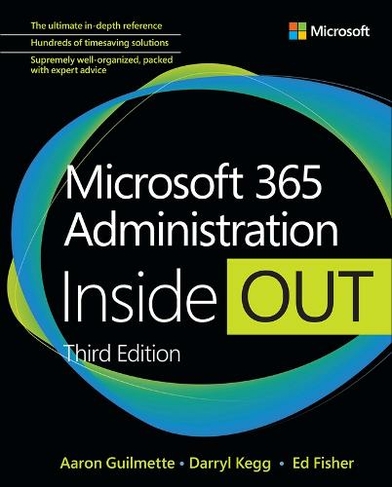 Microsoft 365 Administration Inside Out: (Inside Out 3rd edition)