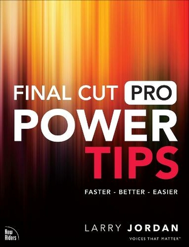 Final Cut Pro Power Tips: (Voices That Matter)