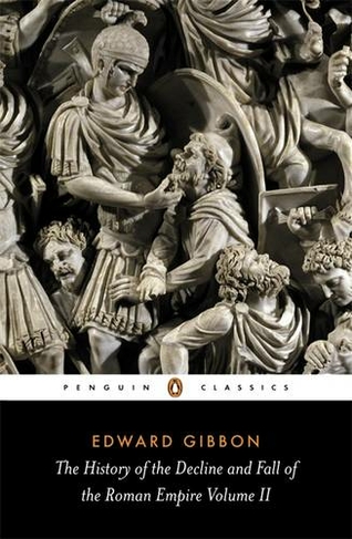 The History of the Decline and Fall of the Roman Empire: (The History of the Decline and Fall of the Roman Empire 2nd edition)