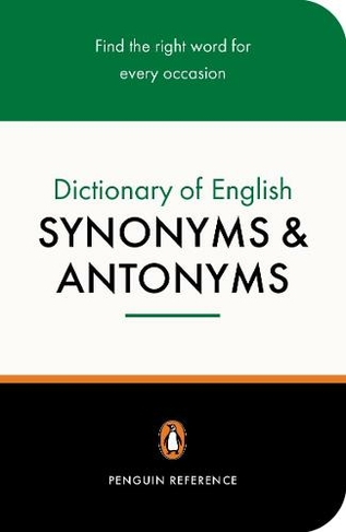 The Penguin Dictionary of English Synonyms & Antonyms