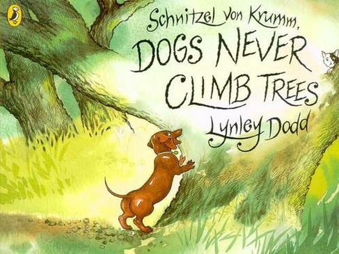 Schnitzel Von Krumm, Dogs Never Climb Trees: (Hairy Maclary and Friends)