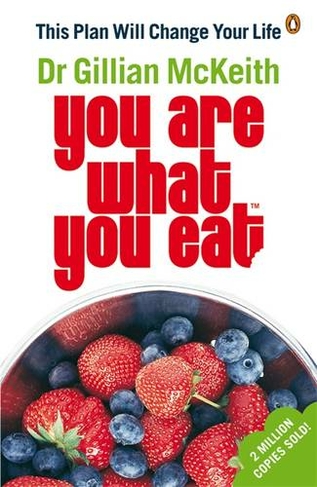 You Are What You Eat: The original healthy lifestyle plan and multi-million copy bestseller (You Are What You Eat)