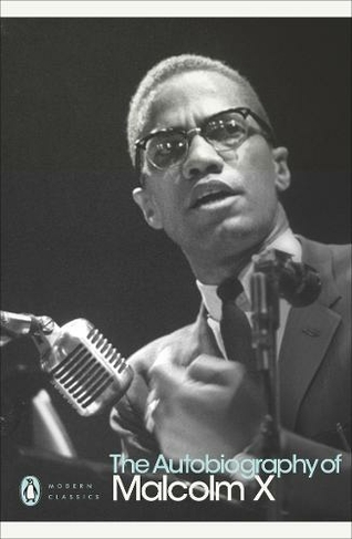 The Autobiography of Malcolm X: (Penguin Modern Classics)