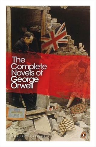 The Complete Novels of George Orwell: Animal Farm, Burmese Days, A Clergyman's Daughter, Coming Up for Air, Keep the Aspidistra Flying, Nineteen Eighty-Four (Penguin Modern Classics)