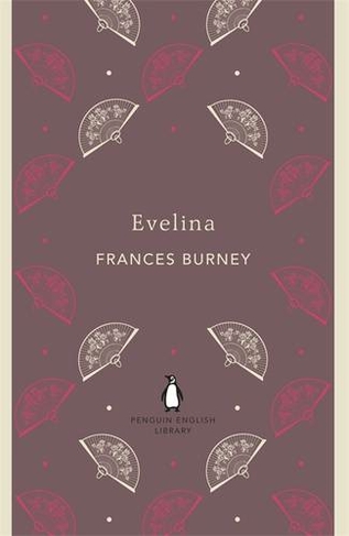 Evelina: (The Penguin English Library)