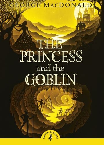 The Princess and the Goblin: (Puffin Classics)