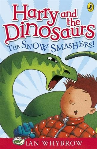 Harry and the Dinosaurs: The Snow-Smashers!: (Harry and the Dinosaurs)