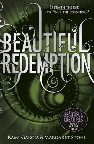 Beautiful Redemption (Book 4): (Beautiful Creatures)