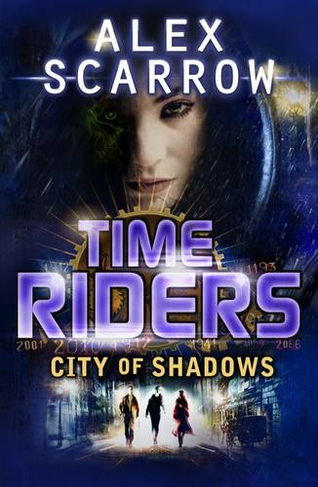 TimeRiders: City of Shadows (Book 6): (TimeRiders)