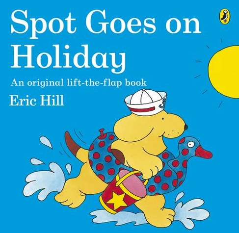 Spot Goes on Holiday: (Spot)