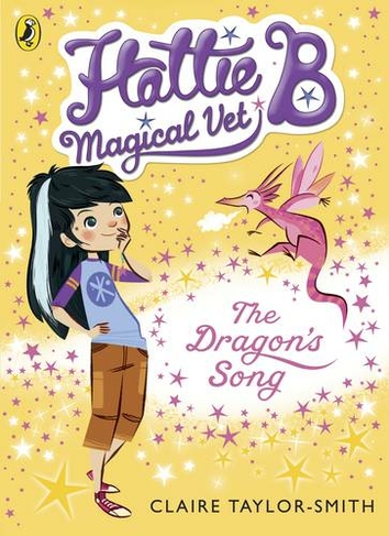 Hattie B, Magical Vet: The Dragon's Song (Book 1): (Hattie B, Magical Vet)