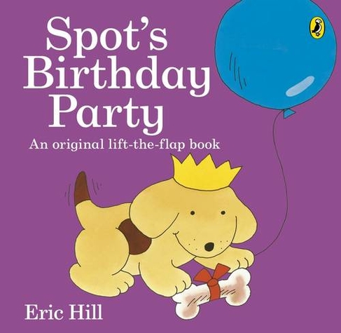 Spot's Birthday Party: (Spot)