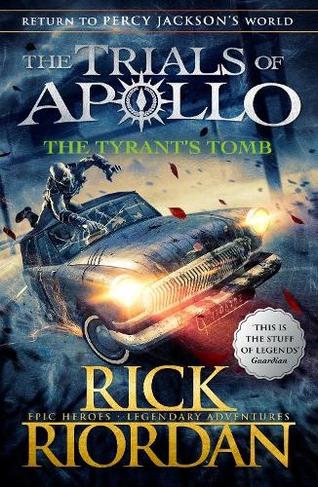 The Tyrant's Tomb (The Trials of Apollo Book 4): (The Trials of Apollo)