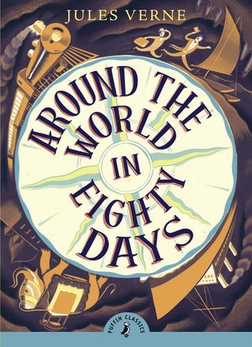 Around the World in Eighty Days: (Puffin Classics)