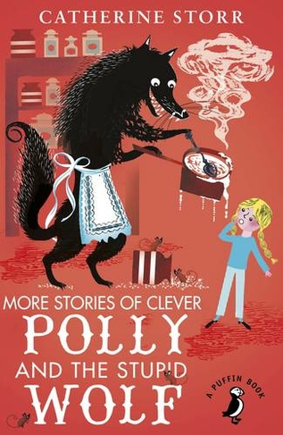 More Stories of Clever Polly and the Stupid Wolf: (A Puffin Book)