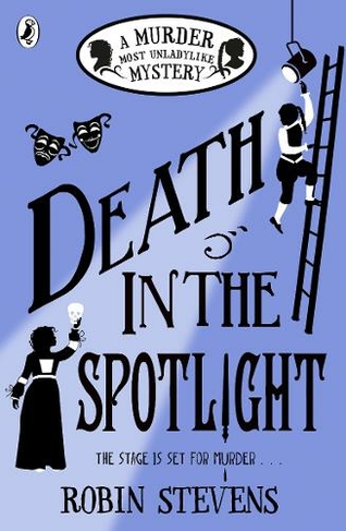 Death in the Spotlight: (A Murder Most Unladylike Mystery)