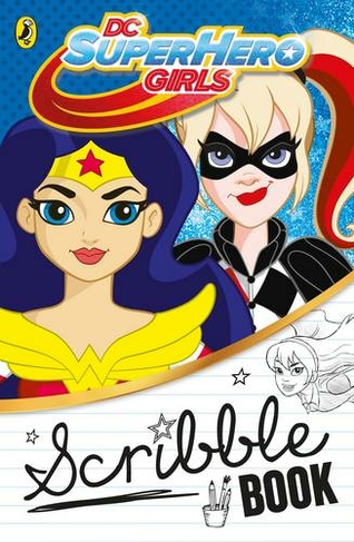 DC Super Hero Girls: Scribble Book: (DC Super Hero Girls)
