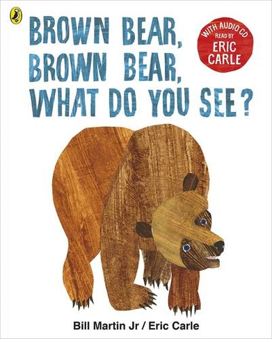 Brown Bear, Brown Bear, What Do You See?: With Audio Read by Eric Carle