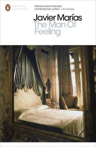 The Man of Feeling: (Penguin Modern Classics)