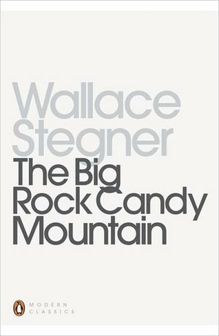 The Big Rock Candy Mountain: (Penguin Modern Classics)